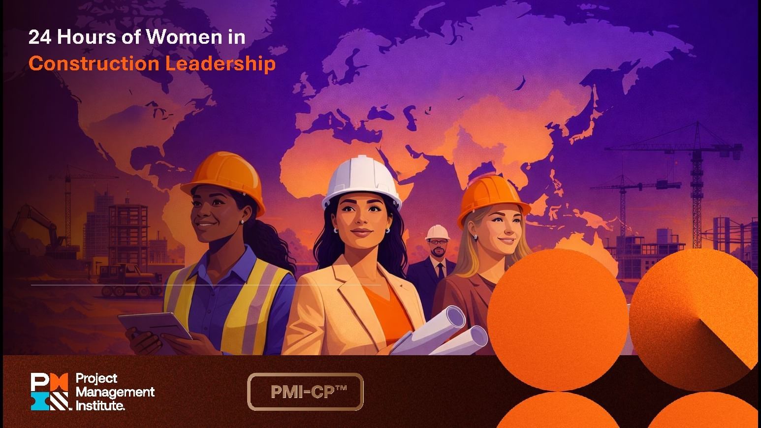 24 Hours of Women in Construction Leadership — event banner with three construction workers, PMI Project Management Institute branding and PMI-CP certification badge