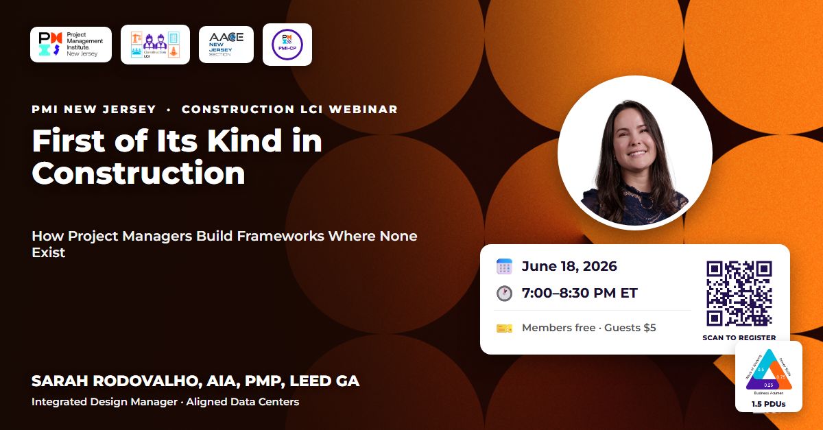 Promotional banner for the PMI New Jersey · Construction LCI webinar 'First of Its Kind in Construction: How Project Managers Build Frameworks Where None Exist', featuring Sarah Rodovalho (AIA, PMP, LEED GA · Integrated Design Manager, Aligned Data Centers), June 18 2026, 7:00–8:30 PM ET, with PMI New Jersey, Construction LCI, AACE New Jersey, and PMI-CP logos